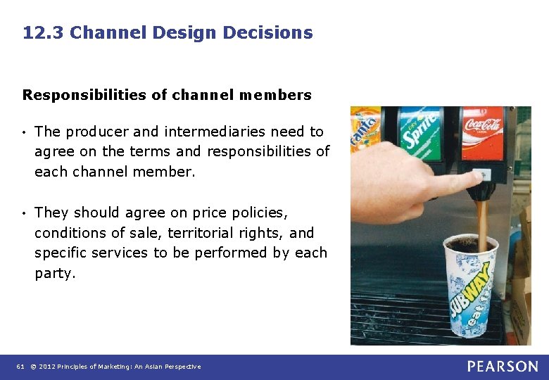 12. 3 Channel Design Decisions Responsibilities of channel members • The producer and intermediaries