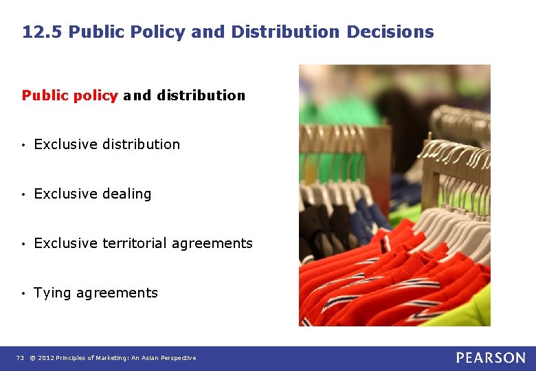 12. 5 Public Policy and Distribution Decisions Public policy and distribution • Exclusive dealing