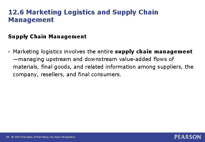 12. 6 Marketing Logistics and Supply Chain Management • Marketing logistics involves the entire