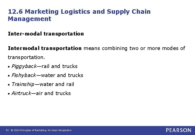 12. 6 Marketing Logistics and Supply Chain Management Inter-modal transportation Intermodal transportation means combining