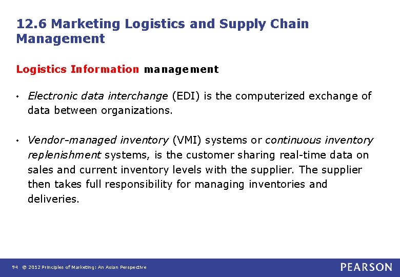 12. 6 Marketing Logistics and Supply Chain Management Logistics Information management • Electronic data