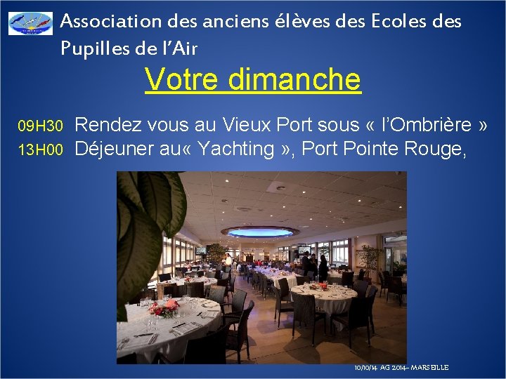 Association des anciens élèves des Ecoles des Pupilles de l’Air Votre dimanche 09 H