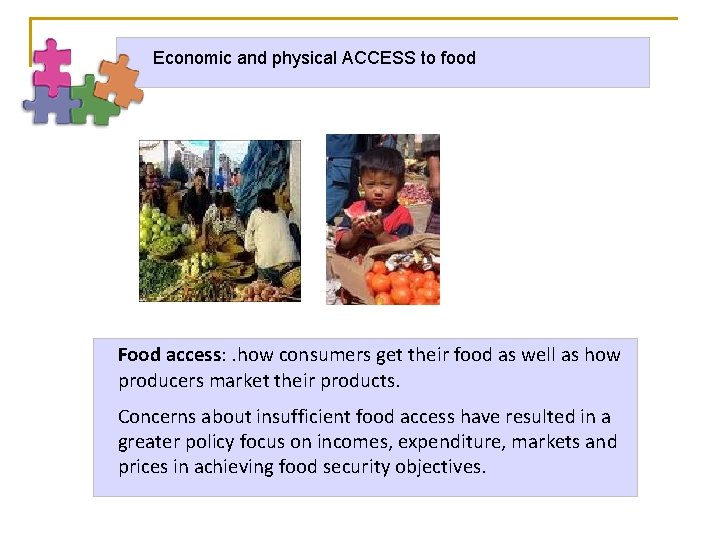 Economic and physical ACCESS to food Food access: . how consumers get their food