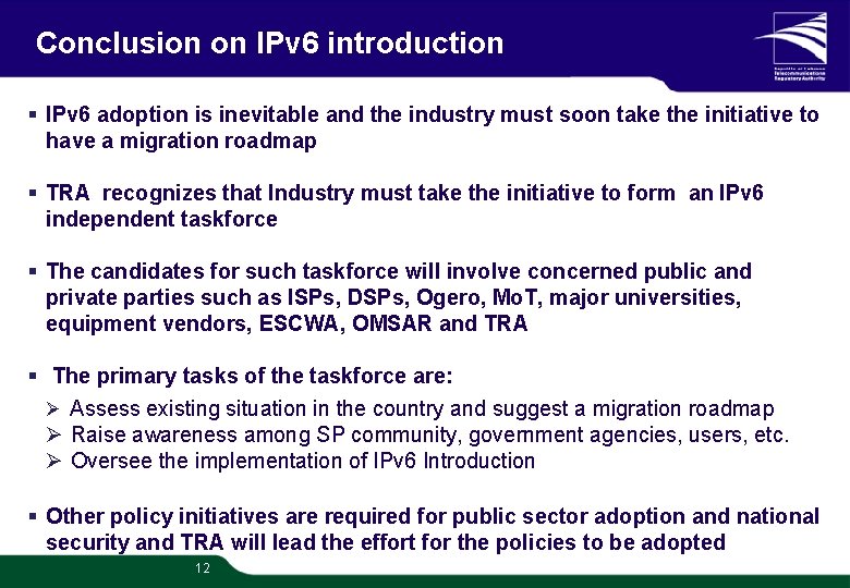 Conclusion on IPv 6 introduction § IPv 6 adoption is inevitable and the industry