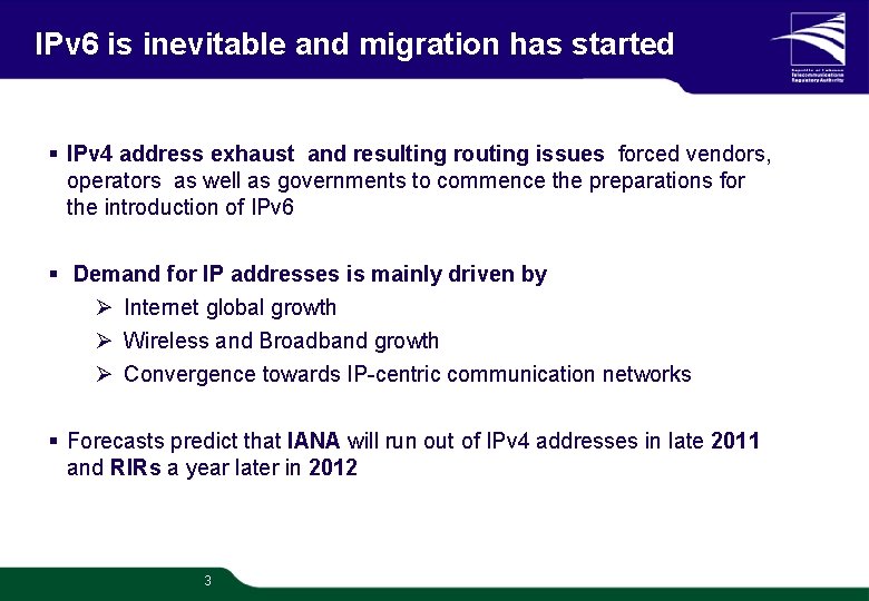 IPv 6 is inevitable and migration has started § IPv 4 address exhaust and