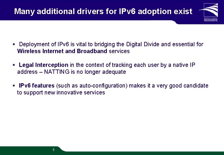 Many additional drivers for IPv 6 adoption exist § Deployment of IPv 6 is