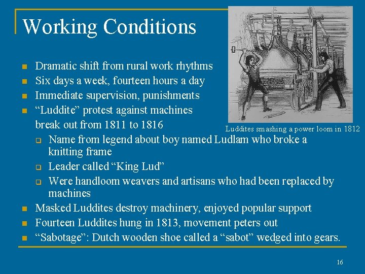 Working Conditions n n n n Dramatic shift from rural work rhythms Six days Working Conditions n n n n Dramatic shift from rural work rhythms Six days