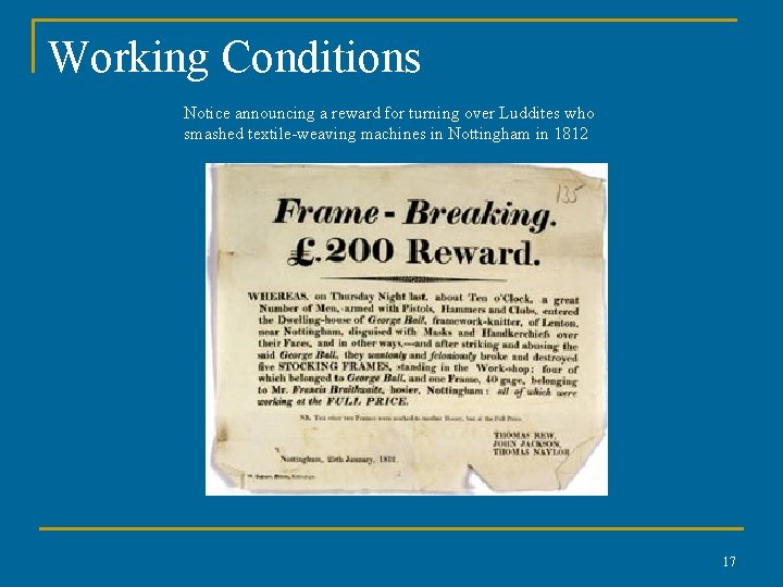 Working Conditions Notice announcing a reward for turning over Luddites who smashed textile-weaving machines Working Conditions Notice announcing a reward for turning over Luddites who smashed textile-weaving machines