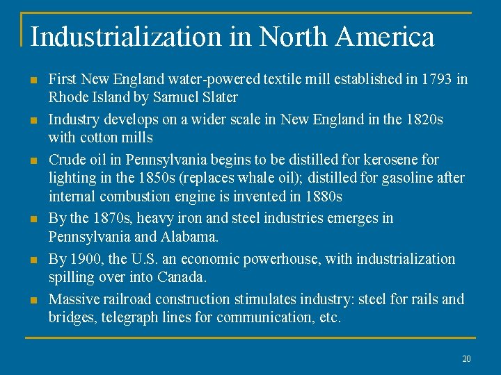 Industrialization in North America n n n First New England water-powered textile mill established Industrialization in North America n n n First New England water-powered textile mill established