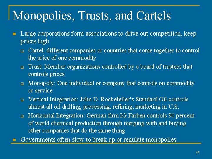 Monopolies, Trusts, and Cartels n n Large corporations form associations to drive out competition, Monopolies, Trusts, and Cartels n n Large corporations form associations to drive out competition,