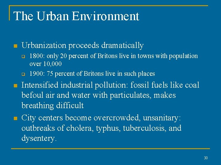 The Urban Environment n Urbanization proceeds dramatically q q n n 1800: only 20 The Urban Environment n Urbanization proceeds dramatically q q n n 1800: only 20