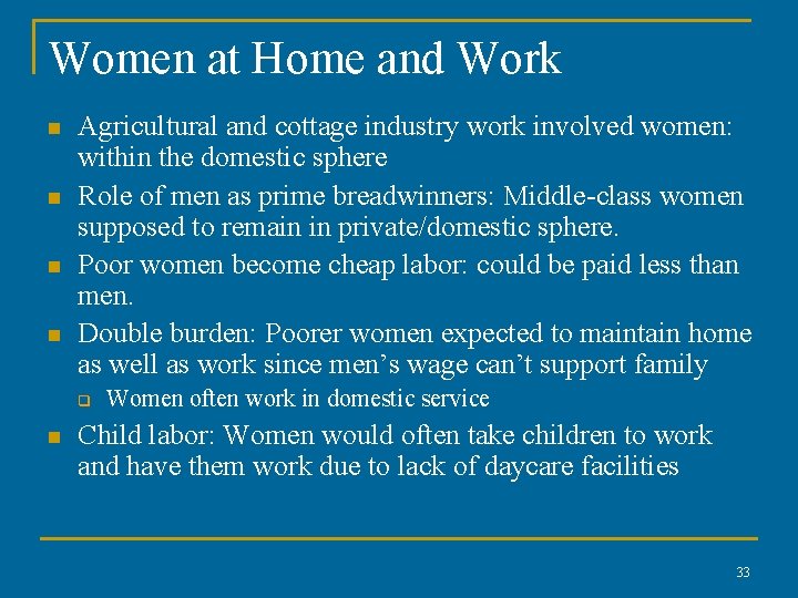 Women at Home and Work n n Agricultural and cottage industry work involved women: Women at Home and Work n n Agricultural and cottage industry work involved women: