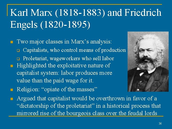 Karl Marx (1818 -1883) and Friedrich Engels (1820 -1895) n Two major classes in Karl Marx (1818 -1883) and Friedrich Engels (1820 -1895) n Two major classes in
