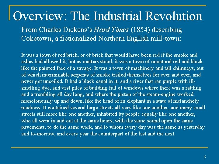 Overview: The Industrial Revolution From Charles Dickens’s Hard Times (1854) describing Coketown, a fictionalized Overview: The Industrial Revolution From Charles Dickens’s Hard Times (1854) describing Coketown, a fictionalized