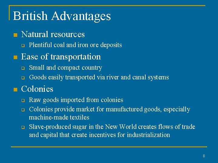 British Advantages n Natural resources q n Ease of transportation q q n Plentiful British Advantages n Natural resources q n Ease of transportation q q n Plentiful