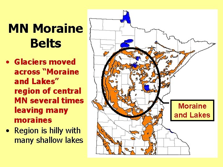 MN Moraine Belts • Glaciers moved across “Moraine and Lakes” region of central MN