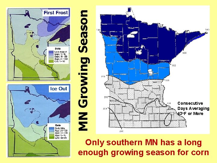 MN Growing Season Consecutive Days Averaging 43 o. F or More Only southern MN