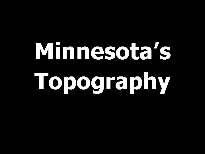 Minnesota’s Topography 