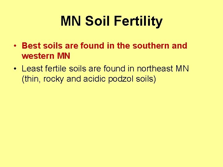 MN Soil Fertility • Best soils are found in the southern and western MN