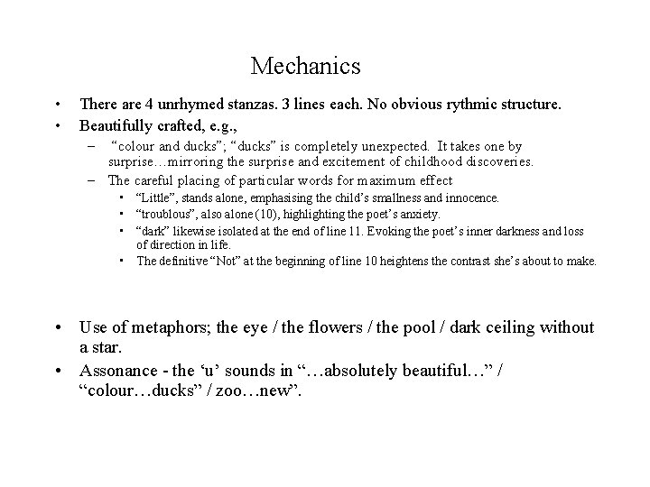 Mechanics • • There are 4 unrhymed stanzas. 3 lines each. No obvious rythmic