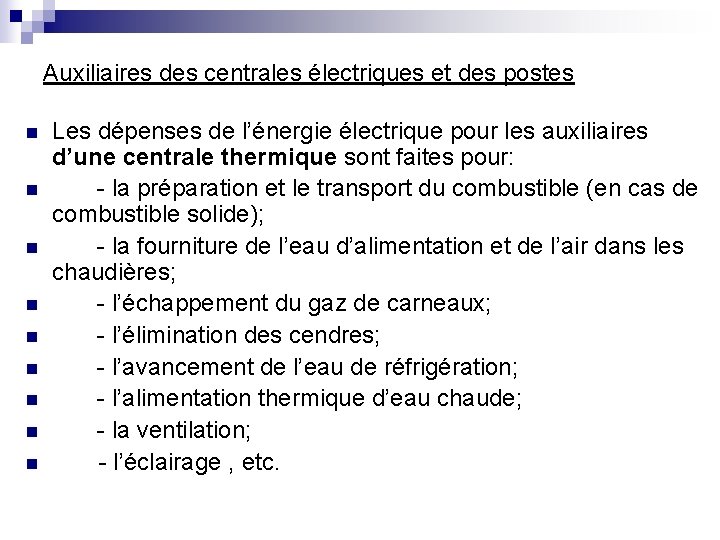 Auxiliaires des centrales électriques et des postes n n n n n Les dépenses