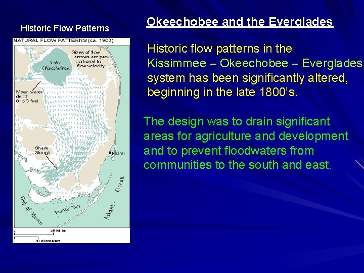 Historic Flow Patterns Okeechobee and the Everglades Historic flow patterns in the Kissimmee –