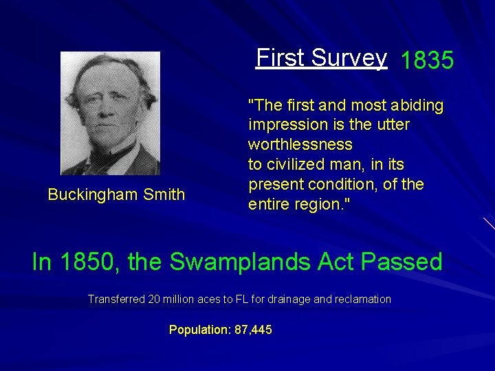 First Survey 1835 Buckingham Smith "The first and most abiding impression is the utter