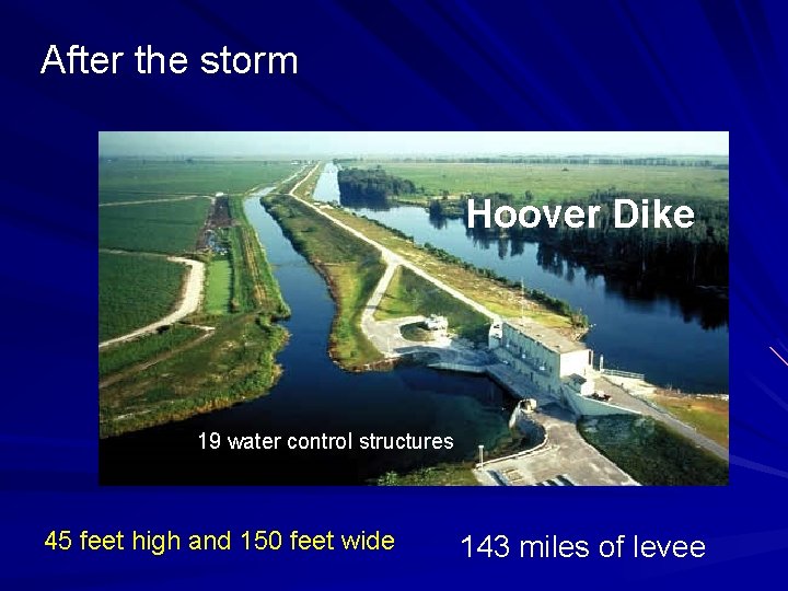 After the storm Hoover Dike 19 water control structures 45 feet high and 150