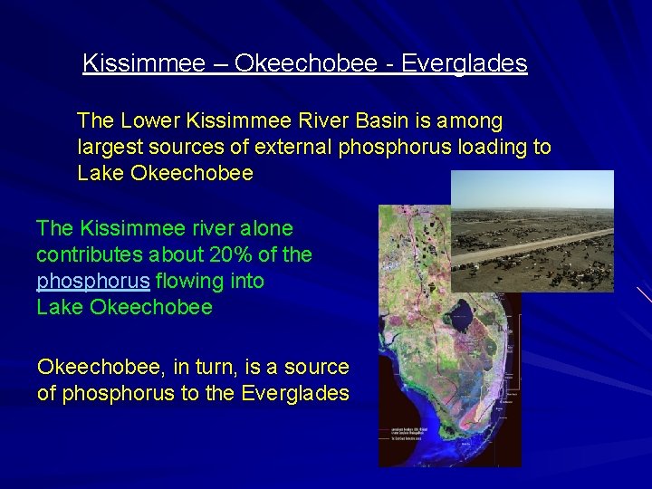 Kissimmee – Okeechobee - Everglades The Lower Kissimmee River Basin is among largest sources