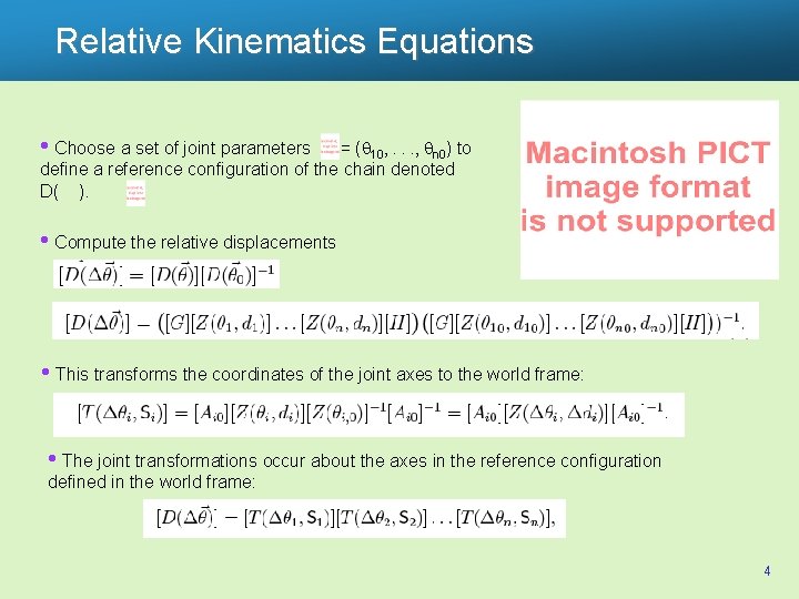Relative Kinematics Equations • Choose a set of joint parameters = ( 10, .