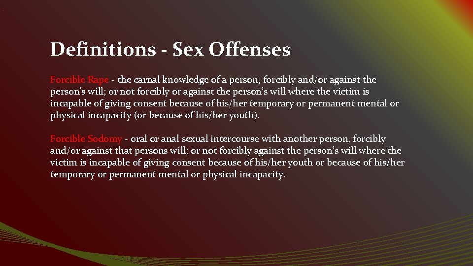 . Definitions - Sex Offenses Forcible Rape - the carnal knowledge of a person,