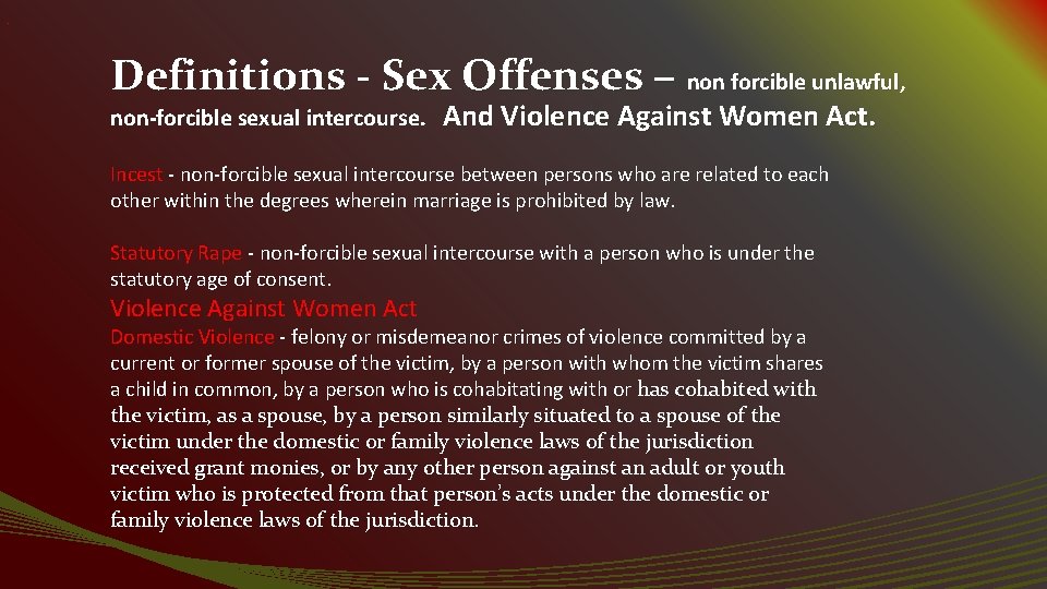 . Definitions - Sex Offenses – non forcible unlawful, non-forcible sexual intercourse. And Violence