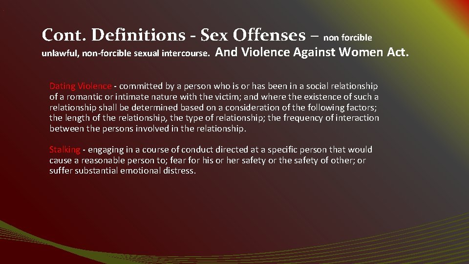 . Cont. Definitions - Sex Offenses – non forcible unlawful, non-forcible sexual intercourse. And