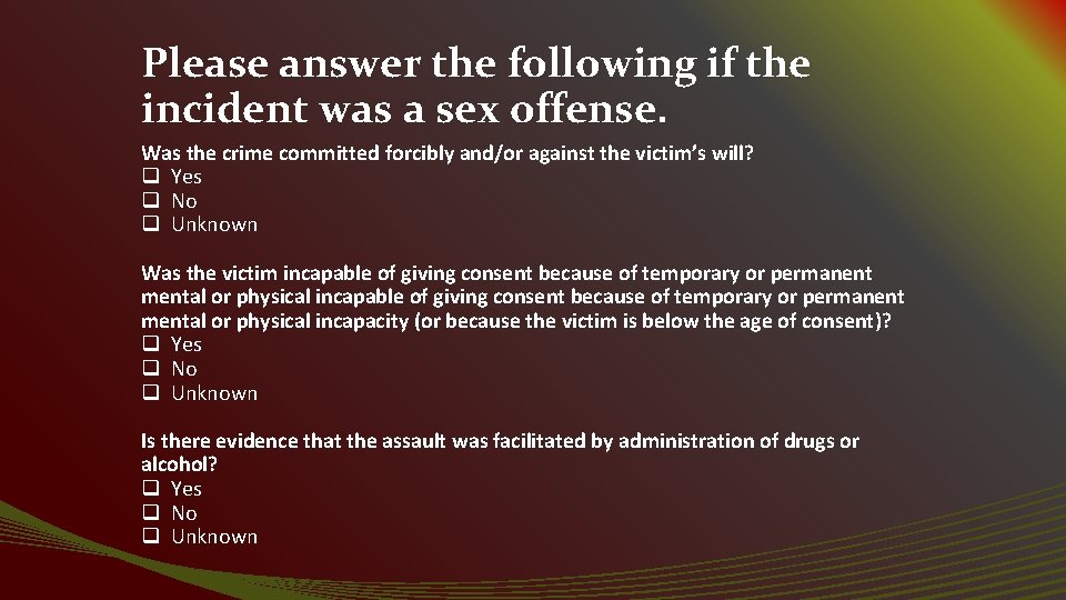Please answer the following if the incident was a sex offense. Was the crime
