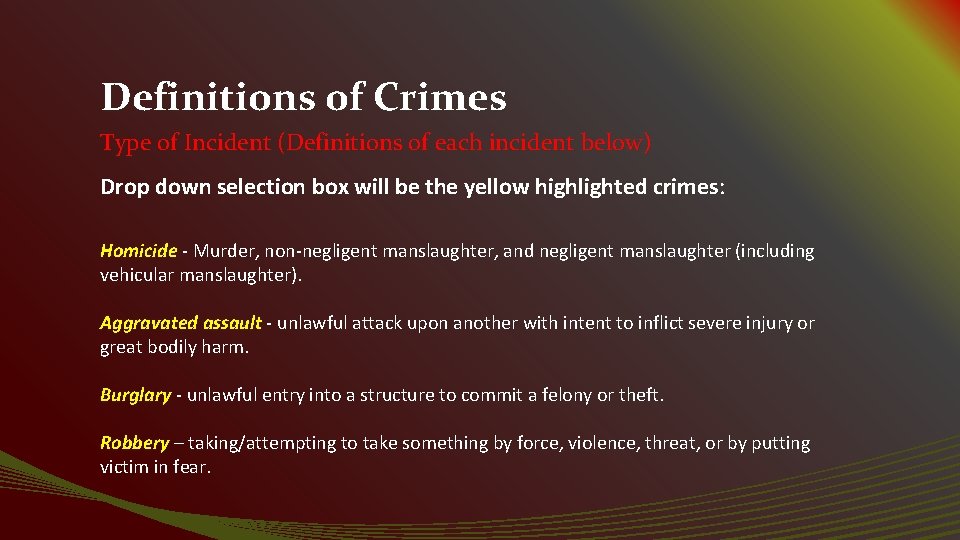 Definitions of Crimes Type of Incident (Definitions of each incident below) Drop down selection