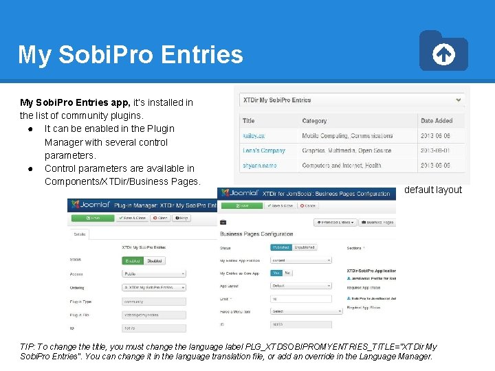 My Sobi. Pro Entries app, it’s installed in the list of community plugins. ●