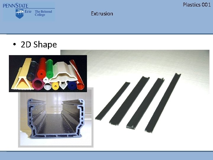 Plastics 001 Extrusion • 2 D Shape 