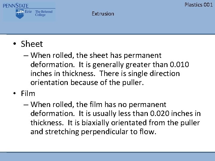 Plastics 001 Extrusion • Sheet – When rolled, the sheet has permanent deformation. It