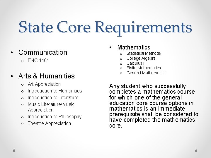 State Core Requirements • Communication o ENC 1101 • Arts & Humanities Art Appreciation