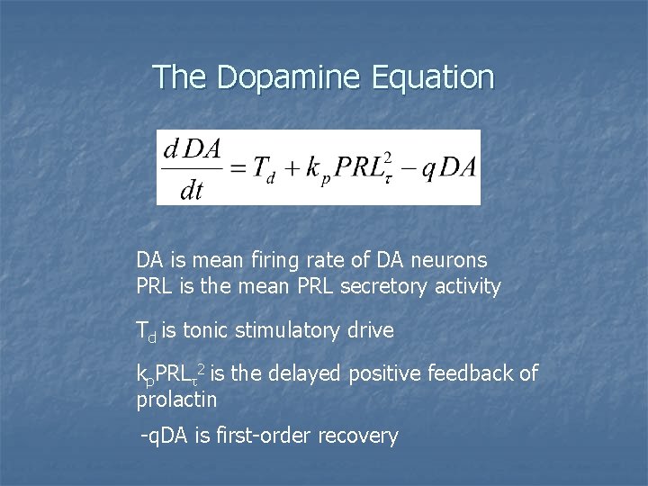 The Dopamine Equation DA is mean firing rate of DA neurons PRL is the