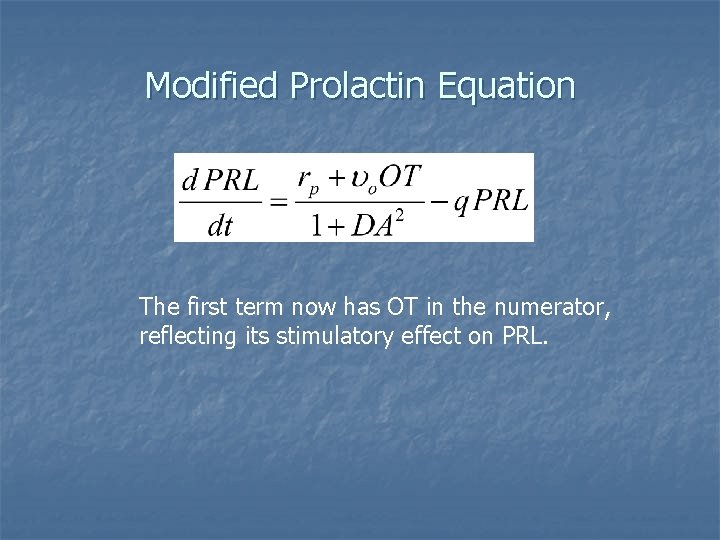 Modified Prolactin Equation The first term now has OT in the numerator, reflecting its