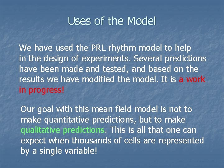 Uses of the Model We have used the PRL rhythm model to help in
