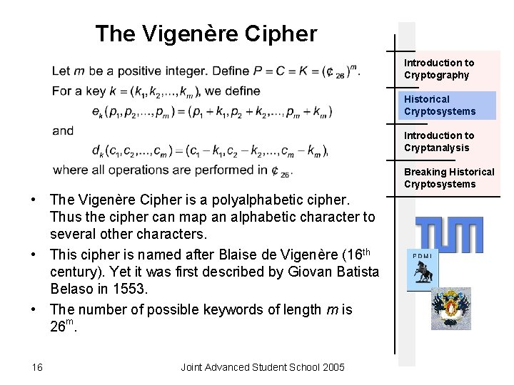 The Vigenère Cipher Introduction to Cryptography Historical Cryptosystems Introduction to Cryptanalysis Breaking Historical Cryptosystems