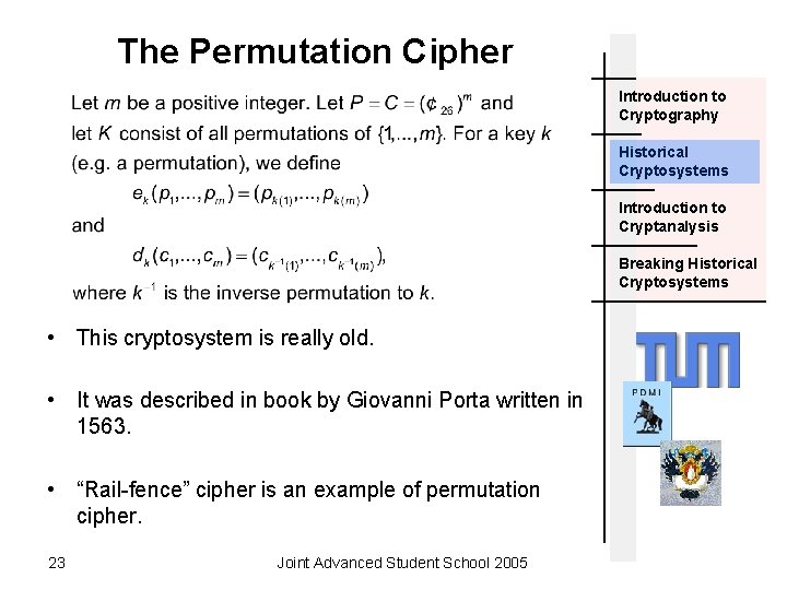 The Permutation Cipher Introduction to Cryptography Historical Cryptosystems Introduction to Cryptanalysis Breaking Historical Cryptosystems