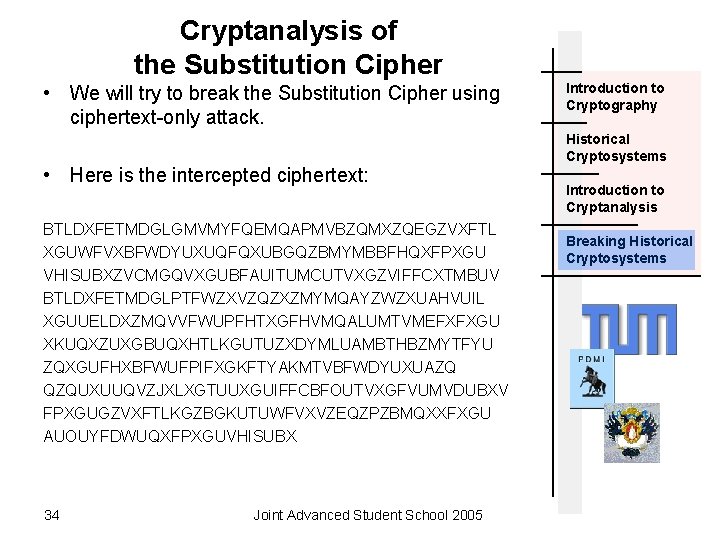 Cryptanalysis of the Substitution Cipher • We will try to break the Substitution Cipher