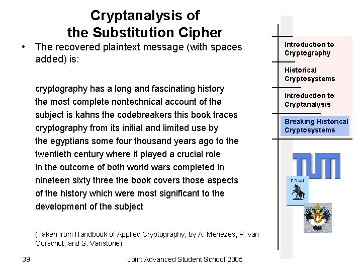 Cryptanalysis of the Substitution Cipher • The recovered plaintext message (with spaces added) is: