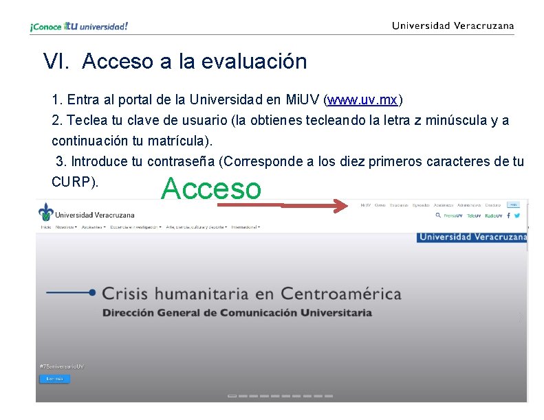 VI. Acceso a la evaluación 1. Entra al portal de la Universidad en Mi.