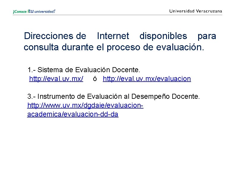 Direcciones de Internet disponibles para consulta durante el proceso de evaluación. 1. - Sistema