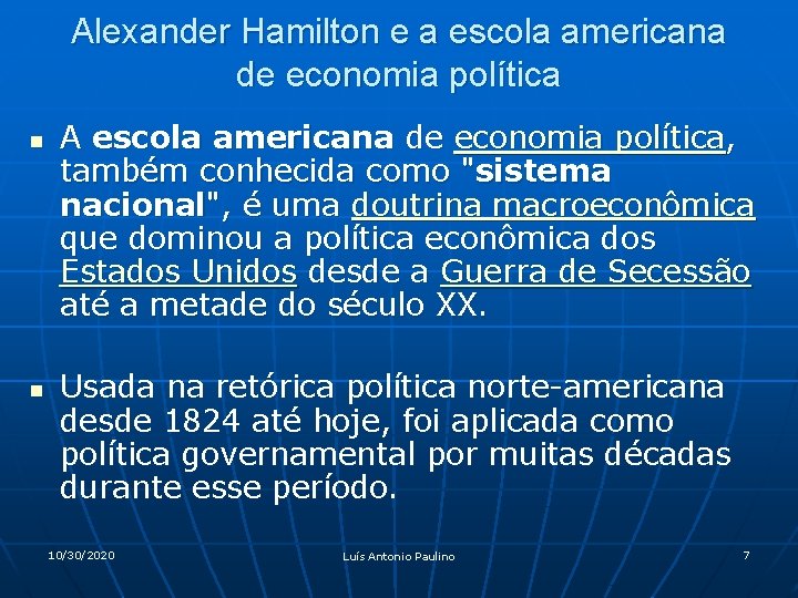 Alexander Hamilton e a escola americana de economia política n n A escola americana