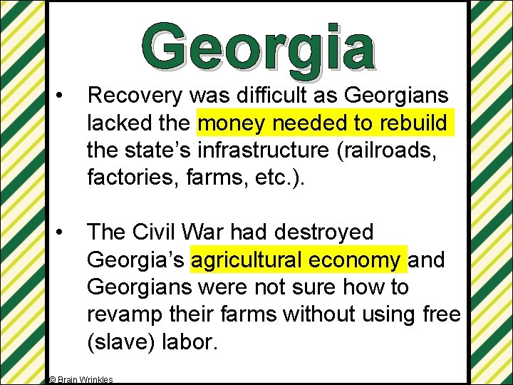 Georgia • Recovery was difficult as Georgians lacked the money needed to rebuild the